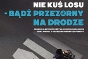 „Nie kuś losu – bądź przezorny na drodze”