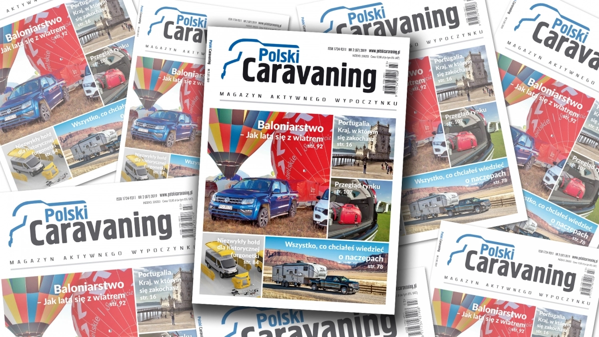 Najnowszy numer „Polski Caravaning” właśnie powędrował do druku. Premiera – na targach Poznań Motor Show 2019.