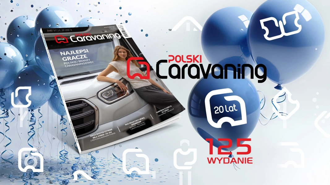 Targowe wydanie Polskiego Caravaningu - odwiedź nas podczas Caravans Salon Poland 2025