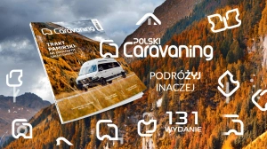 Na drogowym dachu świata. Najnowszy Polski Caravaning przedpremierowo na Caravans Salon Poznań