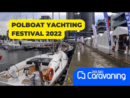 Bardzo krótka relacja z Polboat Yachting Festival 2022