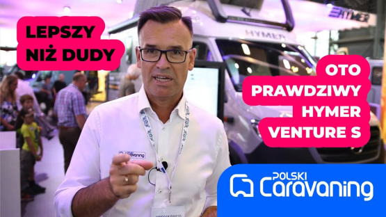 Lepszy niż Dudy? Oto prawdziwy Hymer Venture S (polskicaravanig.pl)