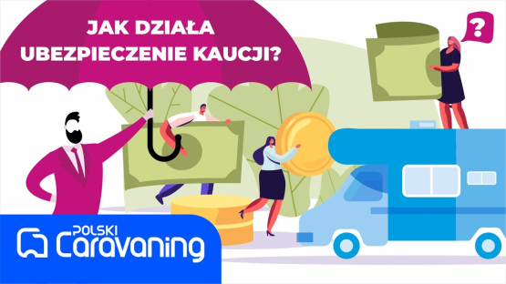 Ubezpieczenie kaucji przy wynajmie kampera.