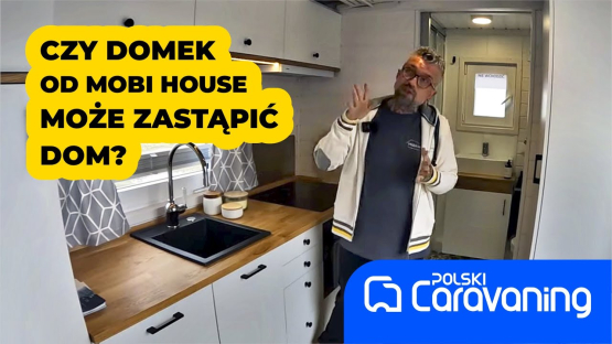 Czy domek mobilny od Mobi House może zastąpić dom i konkurować z przyczepą kempingową?