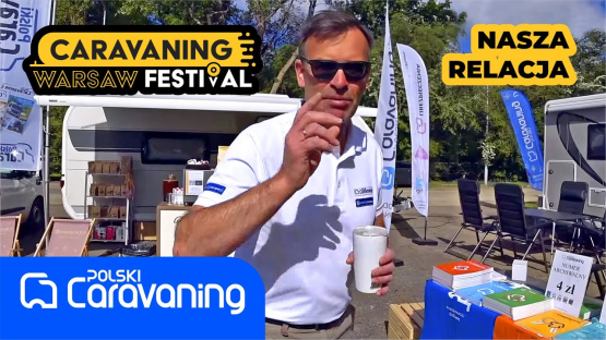 Co się wydarzyło na Warsaw Caravaning Festiwal - relacja.