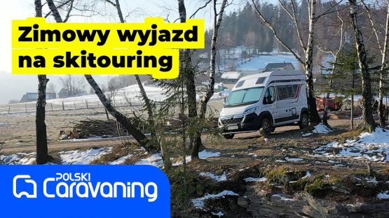 Skitouring i caravaning, czyli ciekawe połączenie wyjątkowych aktywności.