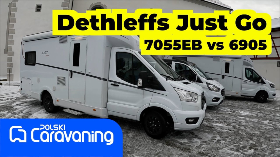 Testujemy i porównujemy dwa modele Dethleffs  na bazie Forda- Just GO 6905 VB i Just GO 7055 EB