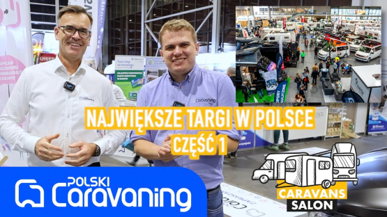 CARAVANS SALON POLAND 2023 W POZNANIU! CZ. 1. PREMIERY, TRENDY, NAJPOPULARNIEJSZE WYBORY KLIENTÓW!