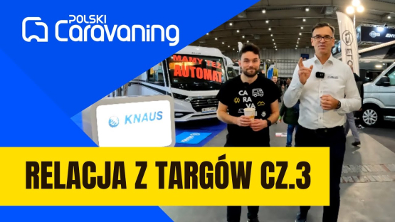 CARAVANS SALON POZNAŃ CZ. 3. To były rekordowe targi caravaningowe w Polsce 2023- podsumowanie