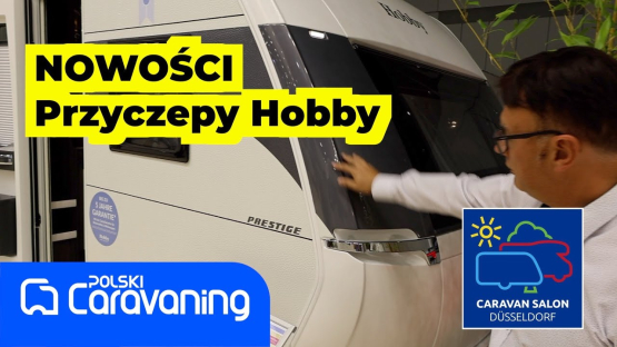 Nowości marki Hobby z 12-to letnią gwarancją na szczelność przyczepy i kampera.