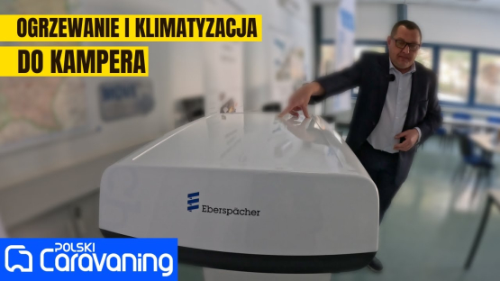 Nowy klimatyzator i nowe ogrzewanie Airtronic 3 od Eberspracher.