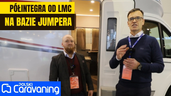 Półintegra dla 4 osób. Zobaczcie LMC Tourer K 660!