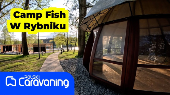 Nowo otwarty kemping Camp Fish w Rybniku.