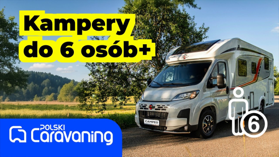 Kampery dla 6 i 7 osób! Przegląd nowości z Düsseldorfu