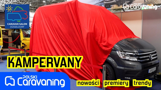 Nowe kampervany na rynku! cz. 1. Przegląd najciekawszych modeli z Düsseldorfu