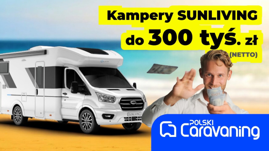 Kampery Sunliving do 300 tyś zł  już w Polsce. Nowość Caravan Salon Düsseldorf.