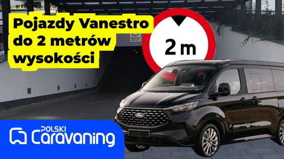 Vanestro na bazie Forda Transita Customa z podnoszonym dachem wjedzie do garażu podziemnego- 2m