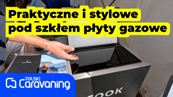 Gaz pod szkłem, czyli płyty gazowe Dynacook idealne do kampera