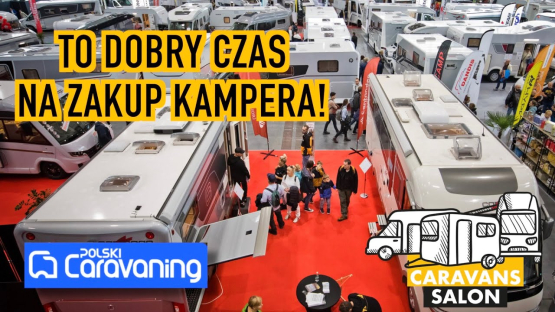 Dobre ceny, duże rabaty. Przegląd kamperów na Caravans Salon Poland w Poznaniu