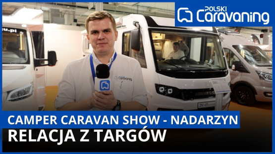 NOWOŚCI karawaningowe na targach w Nadarzynie 2025! RELACJA