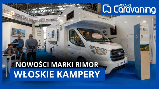 Nowości od marki Rimor. Włoskie kampery w dobrej cenie!