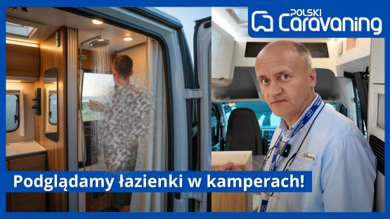 Który kamper ma NAJLEPSZĄ łazienkę? Sprawdzamy 10 modeli w praktyce!