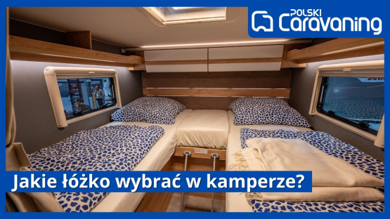 Jaką sypialnię wybrać w kamperze? Porównanie układów łóżek