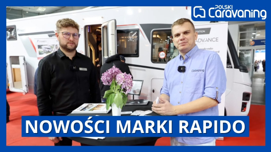 Kampery Rapido 2025 na Caravans Salon w Poznaniu – przegląd modeli