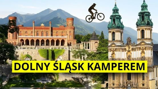 Dolny Śląsk kamperem — kopalnie złota, pałace, zamki i MTB w Sudetach